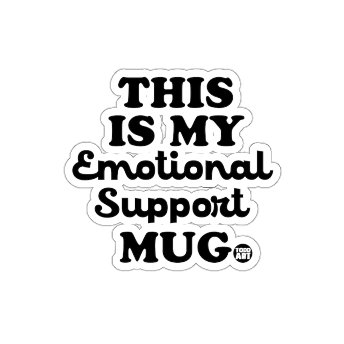 This Is My Emotional Support Mug sticker
