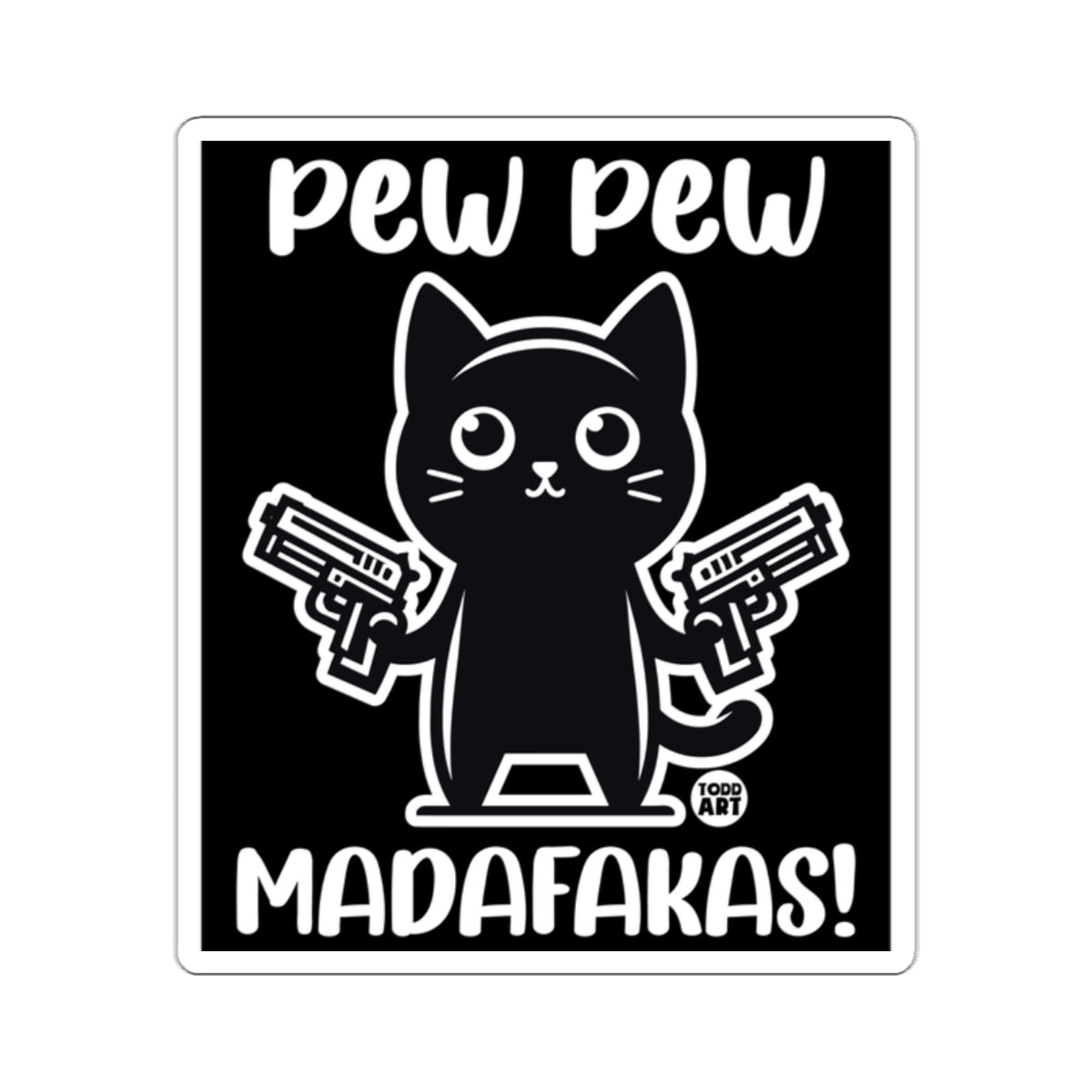 Pew Pew MADAFAKAS! Funny Cat Sticker Poster Design