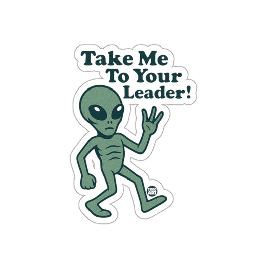 Take Me To Your Leader Alien Sticker Product