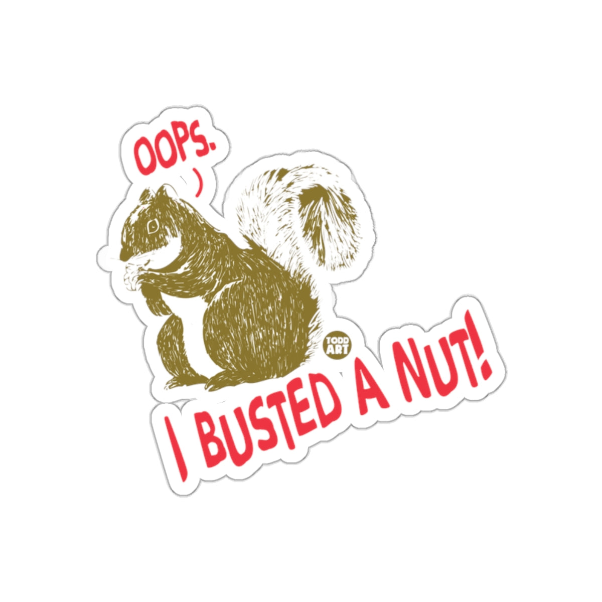 Oops I Busted A Nut Funny Squirrel Design Stickers