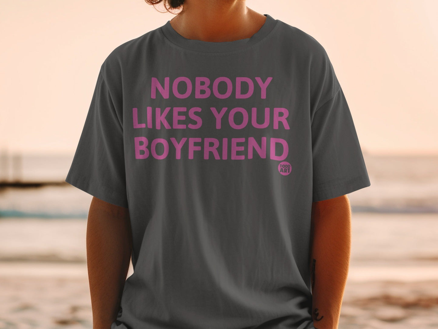 Nobody Likes Your Boyfriend Graphic T-Shirt