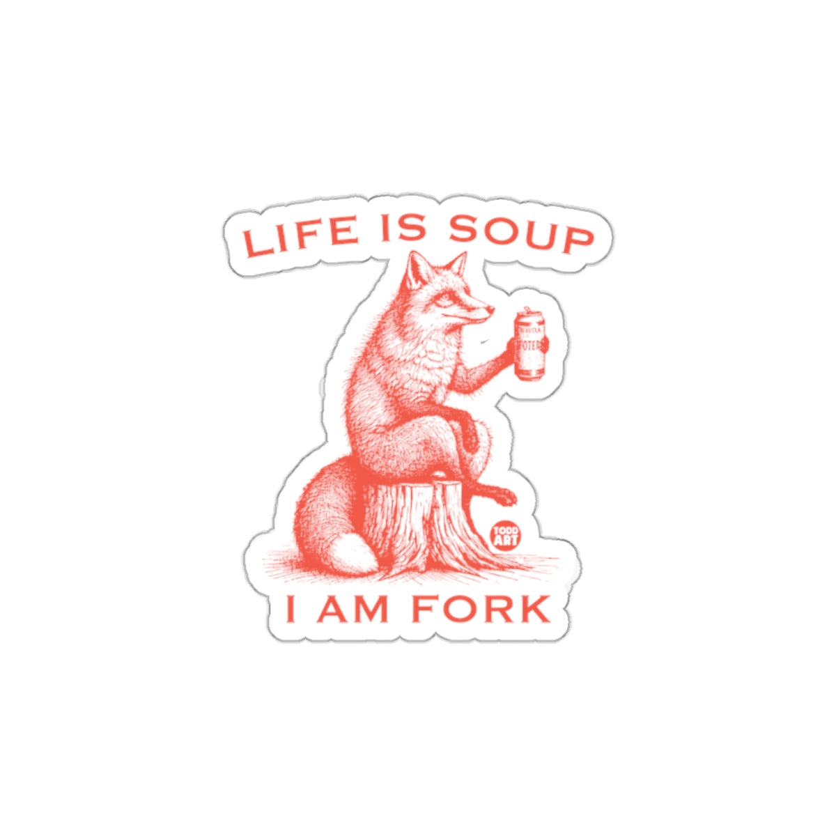 Life Is Soup I Am Fork Funny Fox Decal Sticker