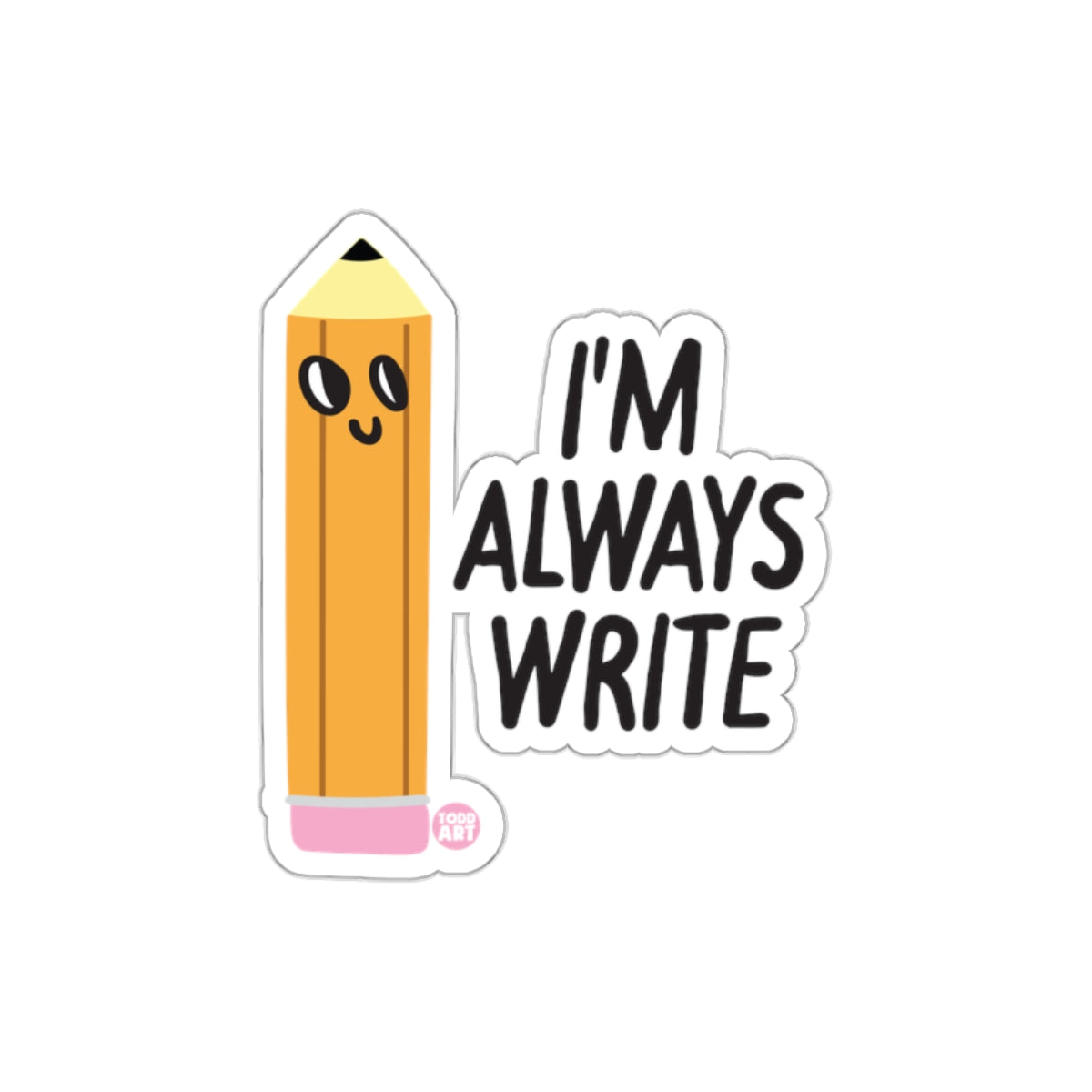 I'm Always Write Cute Pencil Design Sticker