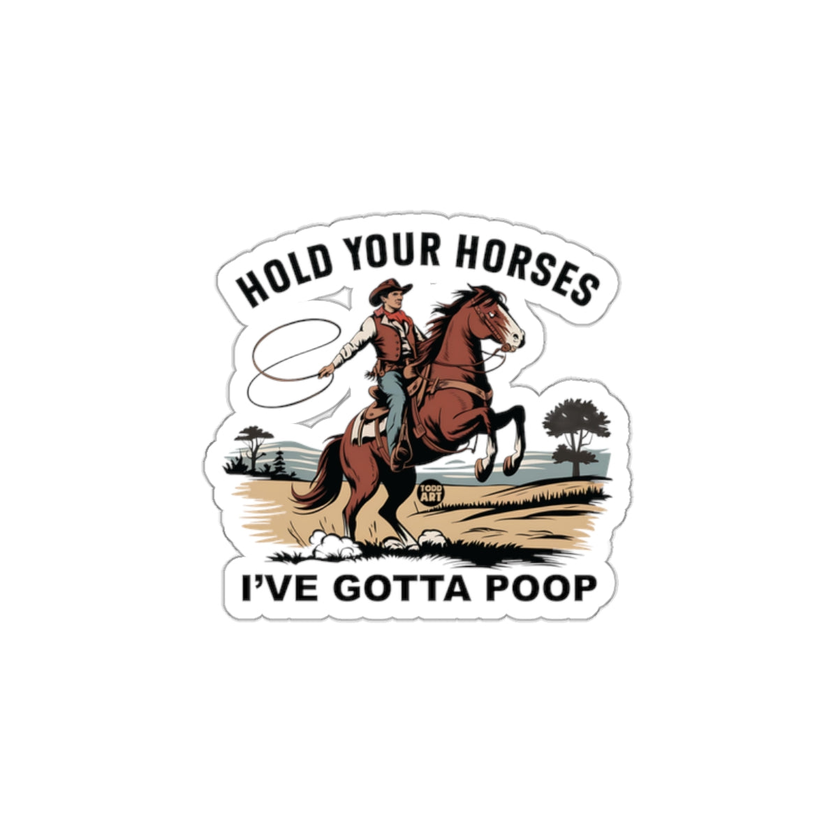 Hold Your Horses I've Gotta Poop sticker product