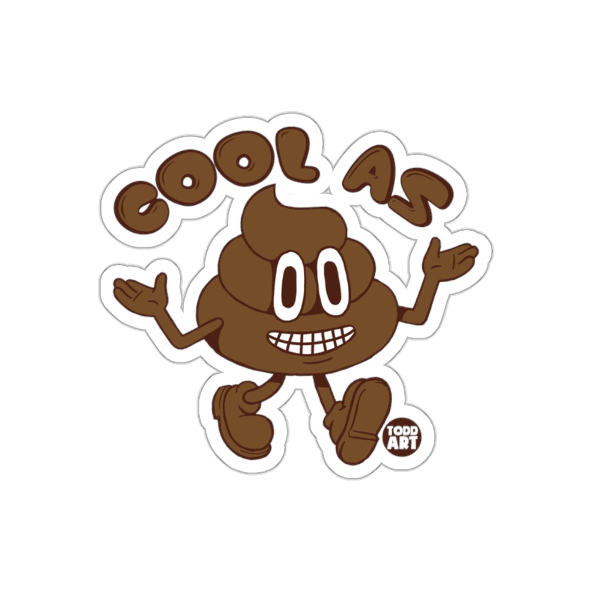 Cool As Poop Character Design by Todd Art sticker