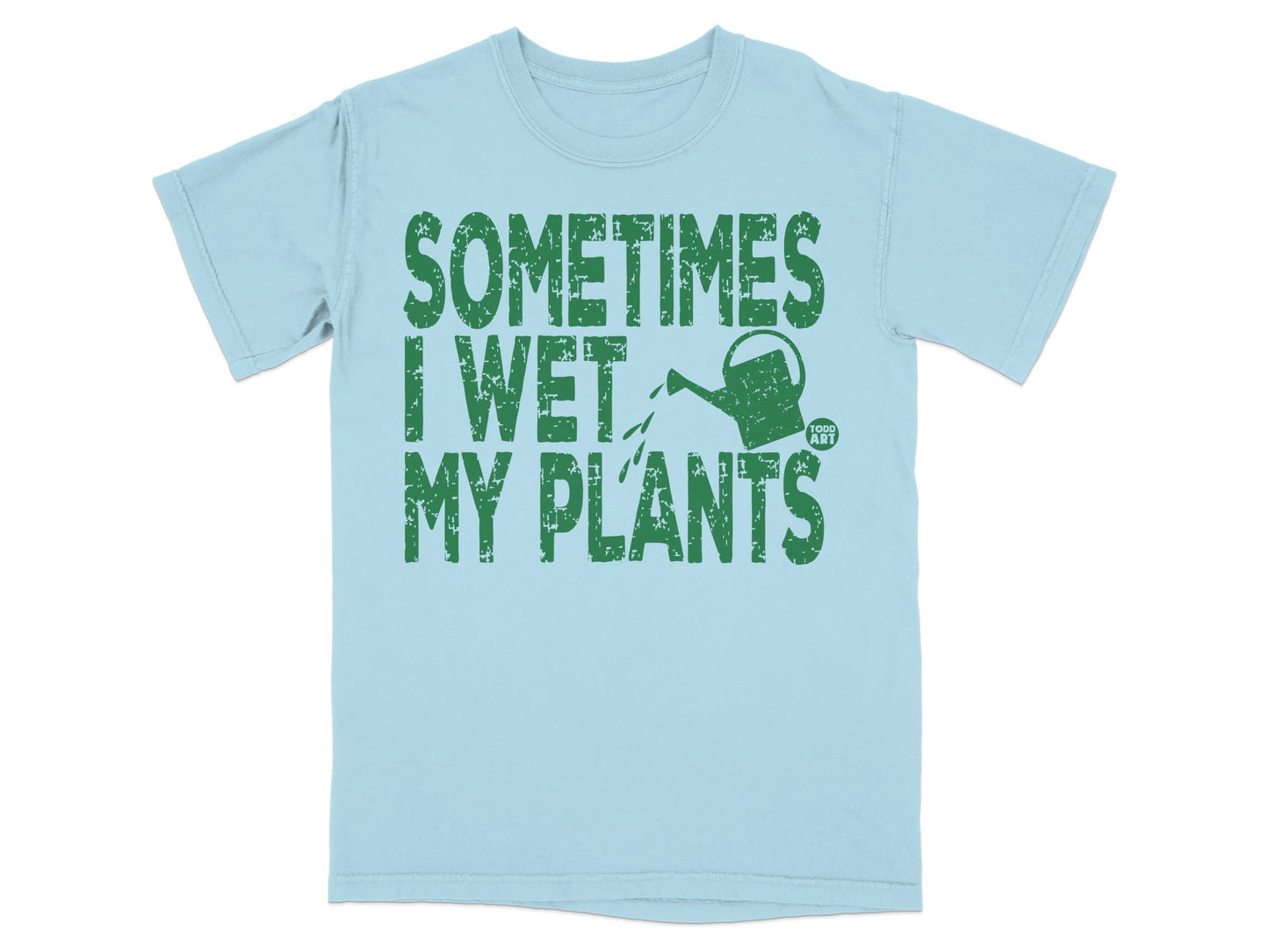 Light blue t-shirt with green text and watering can graphic: "Sometimes I Wet My Plants".