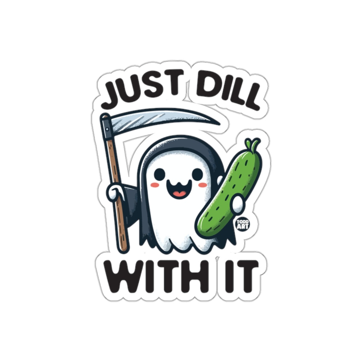 Just Dill With It Grim Reaper Ghost Funny Art sticker