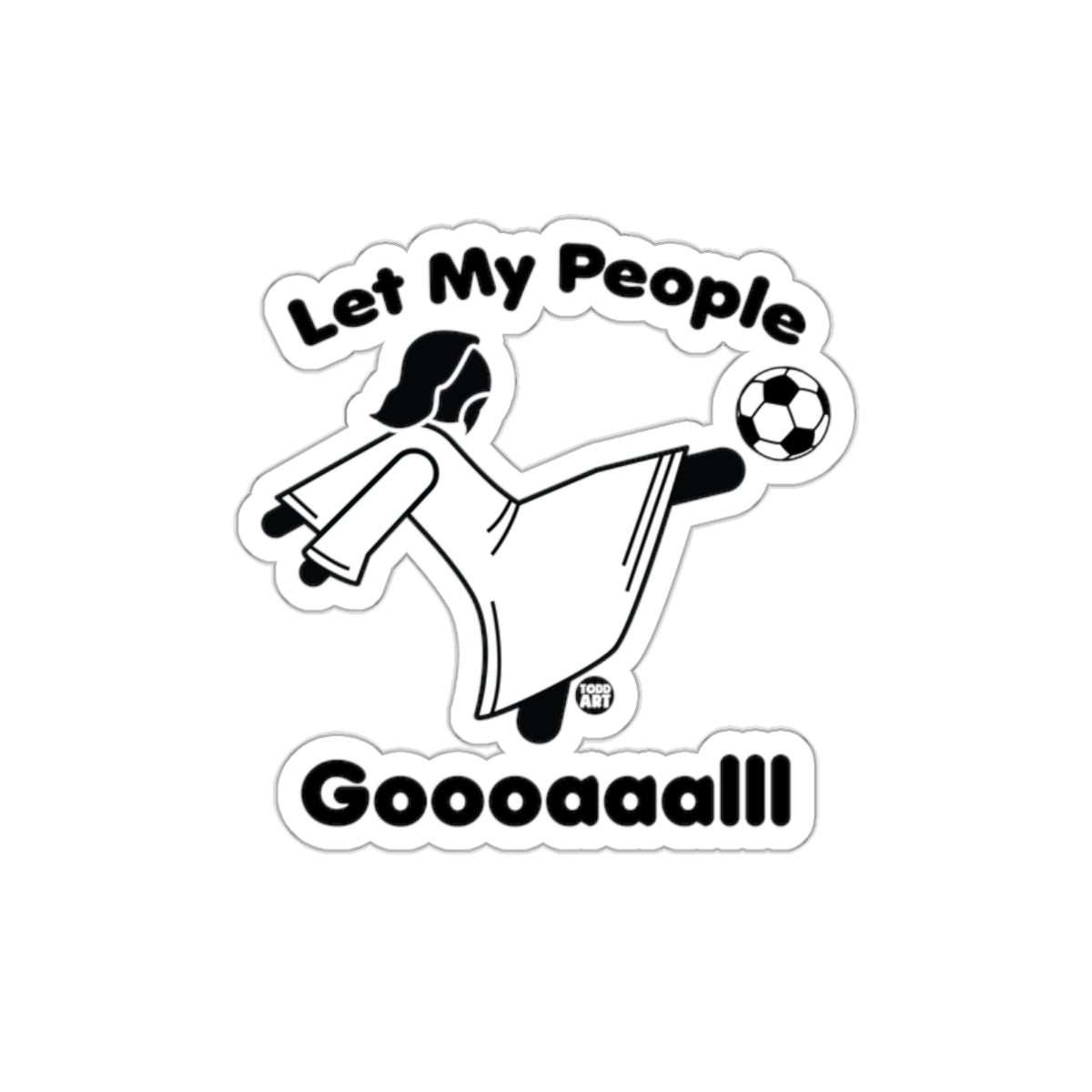 Let My People Goaaalll Soccer Design Sticker