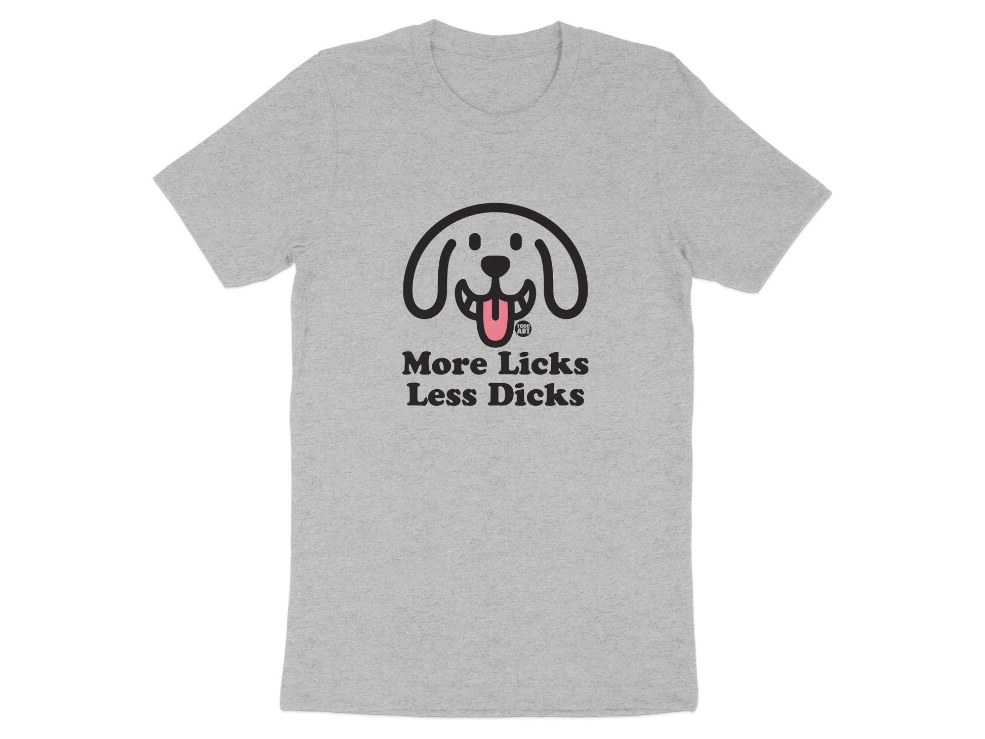 Humorous Dog Design More Licks Less Dicks T-shirt product