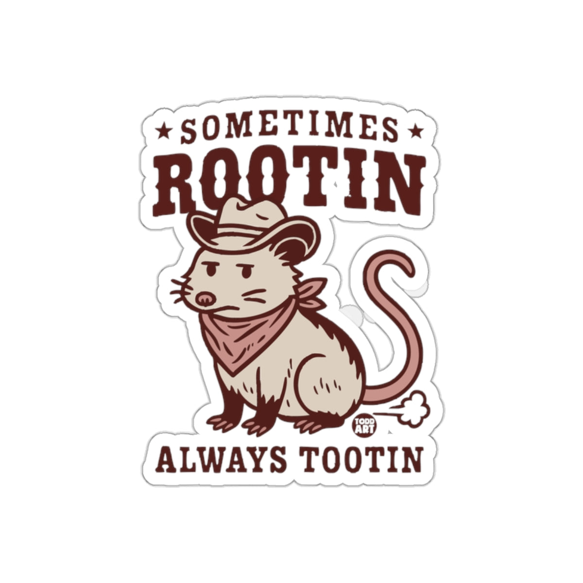 Sometimes Rootin Always Tootin Possum Art sticker