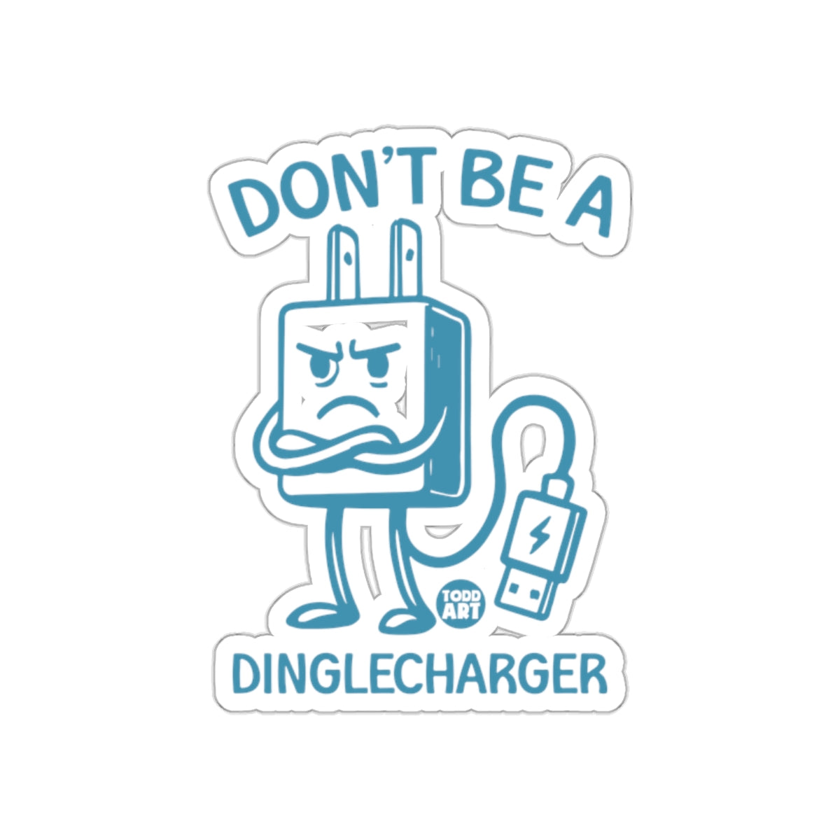 Don't Be A Dinglecharger Funny Sticker for Laptops