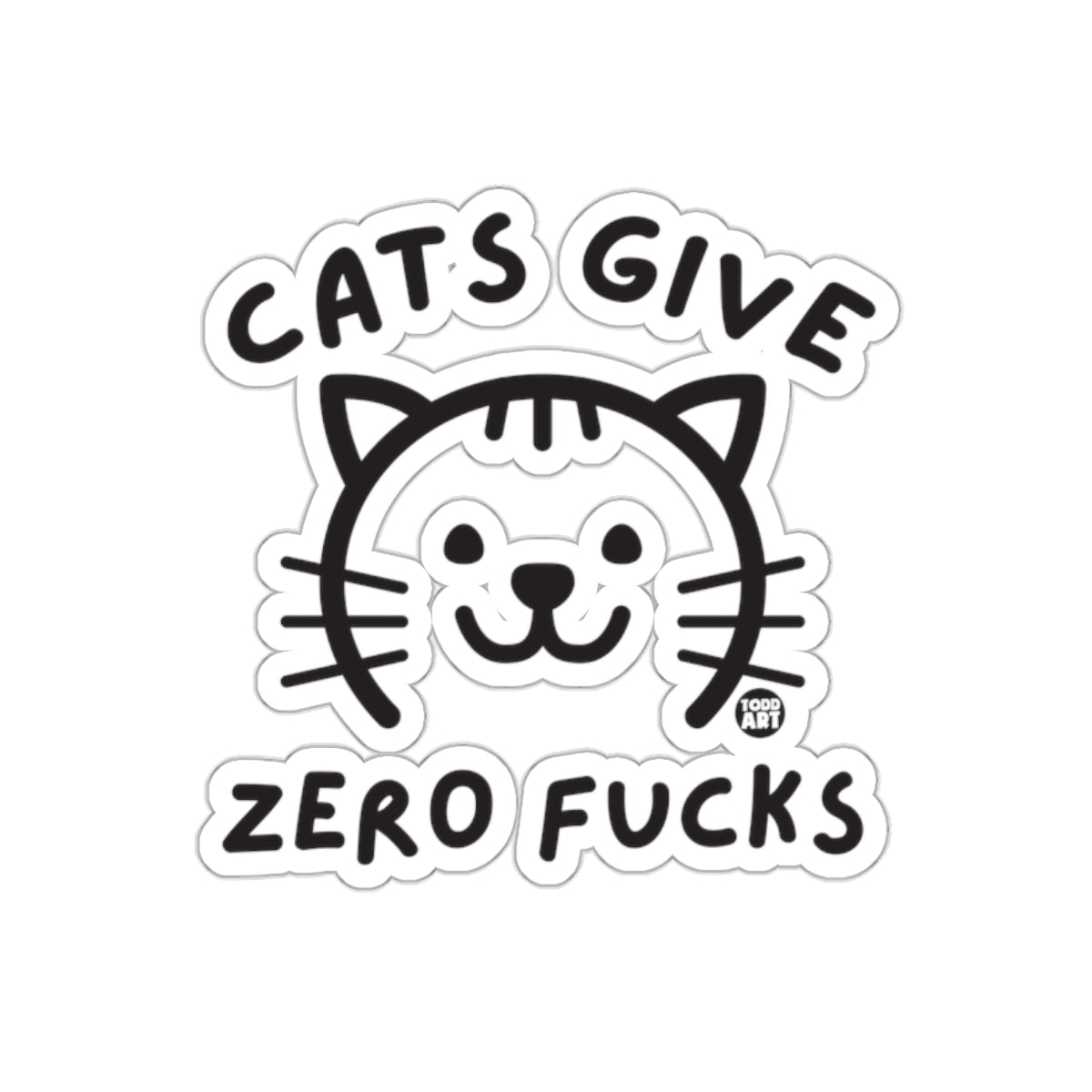 Cats Give Zero Fucks Todd Art Cool Funny Sarcastic Stickers