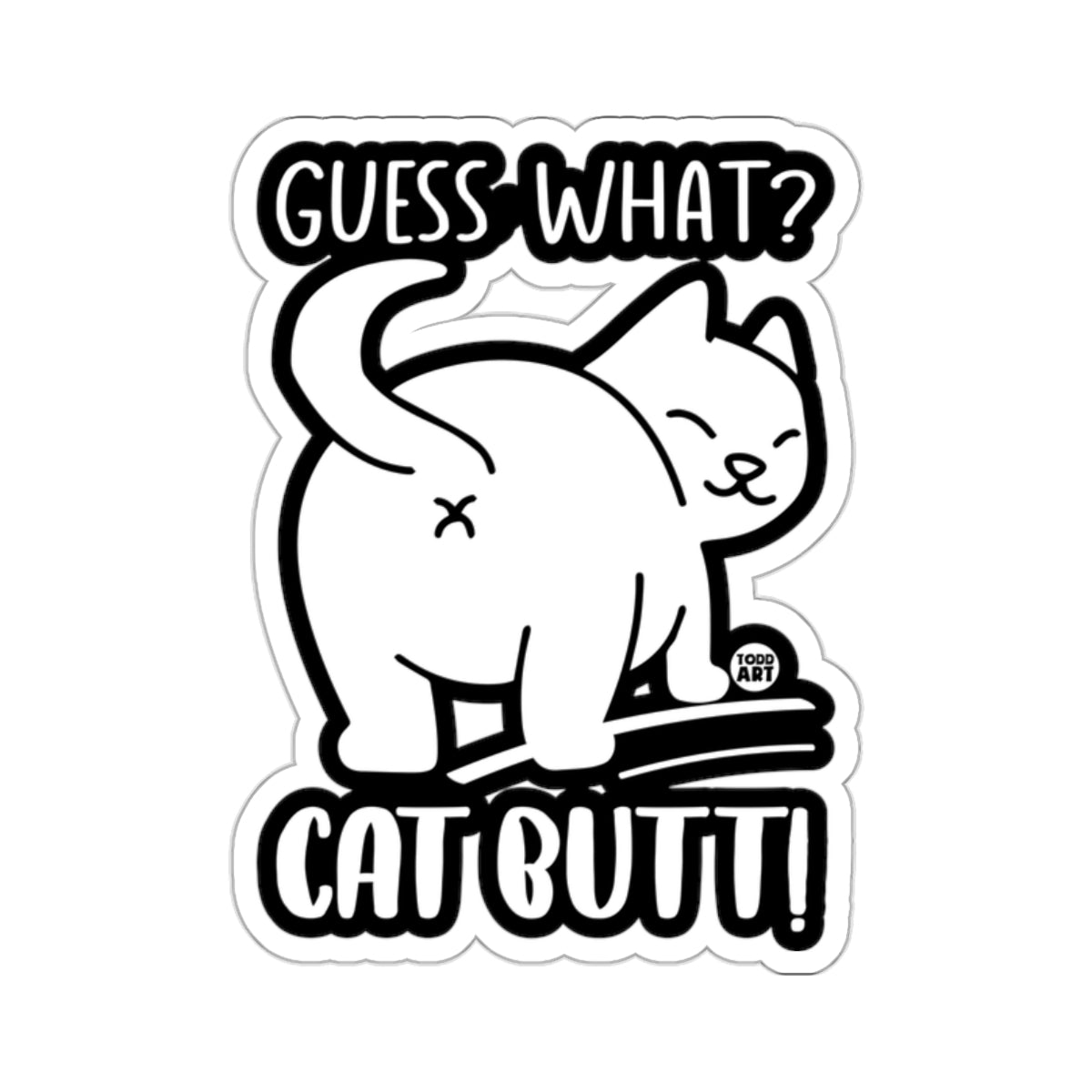 Guess What Cat Butt Funny Sticker for Cat Lovers