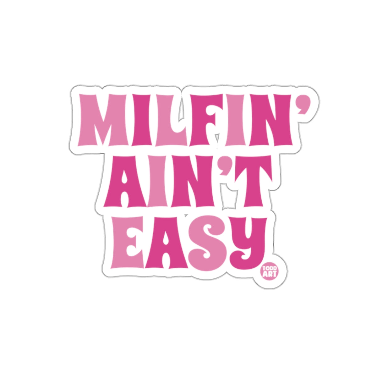 MILFIN AINT EASY Sticker Retro Text Design Sticker
