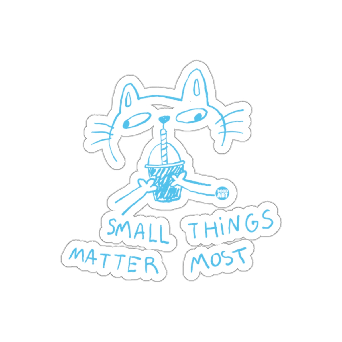 Small Things Matter Most Cat Sticker Illustration