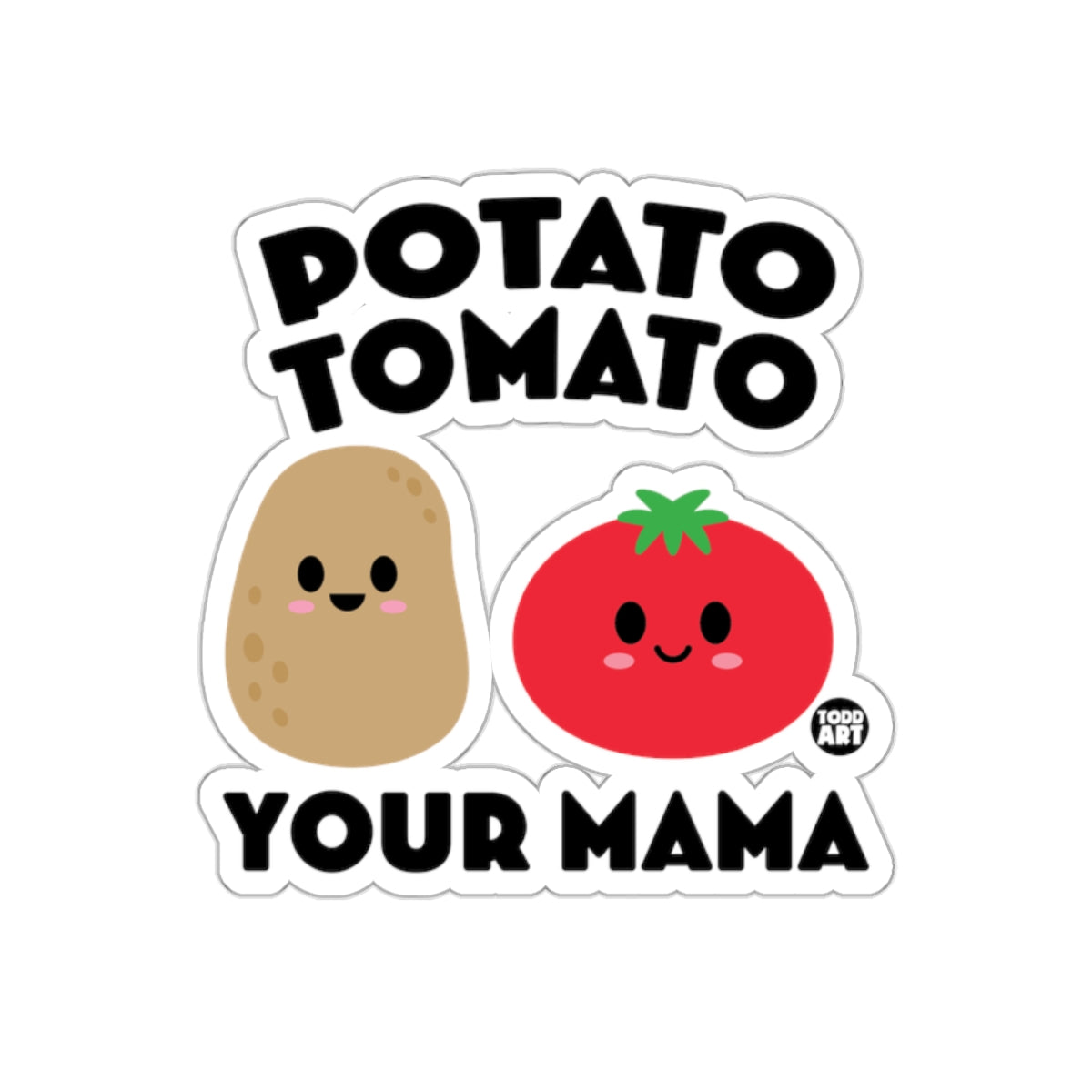 Cute Potato Tomato Your Mama Graphic Sticker