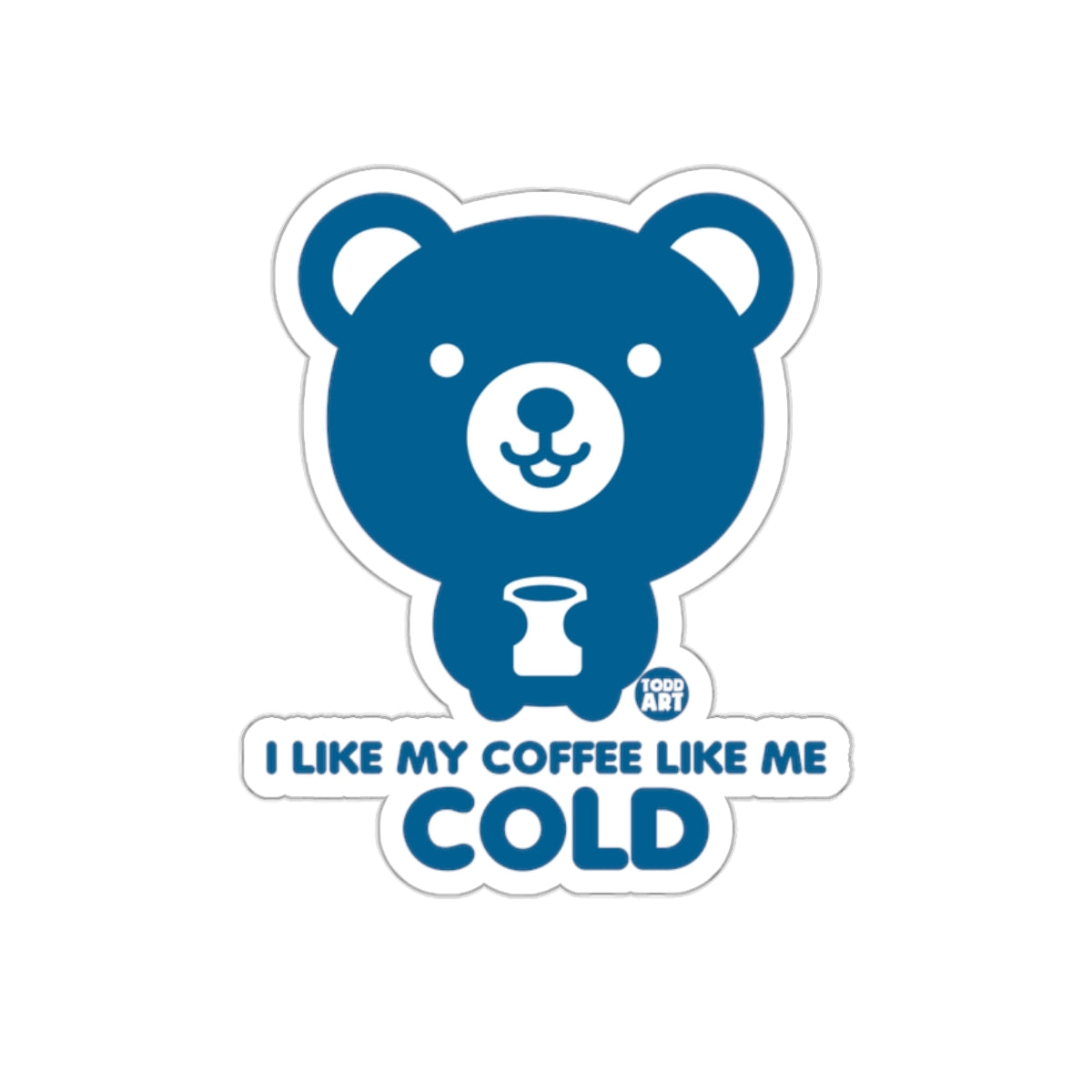 I Like My Coffee Like Me Cold Sticker Design