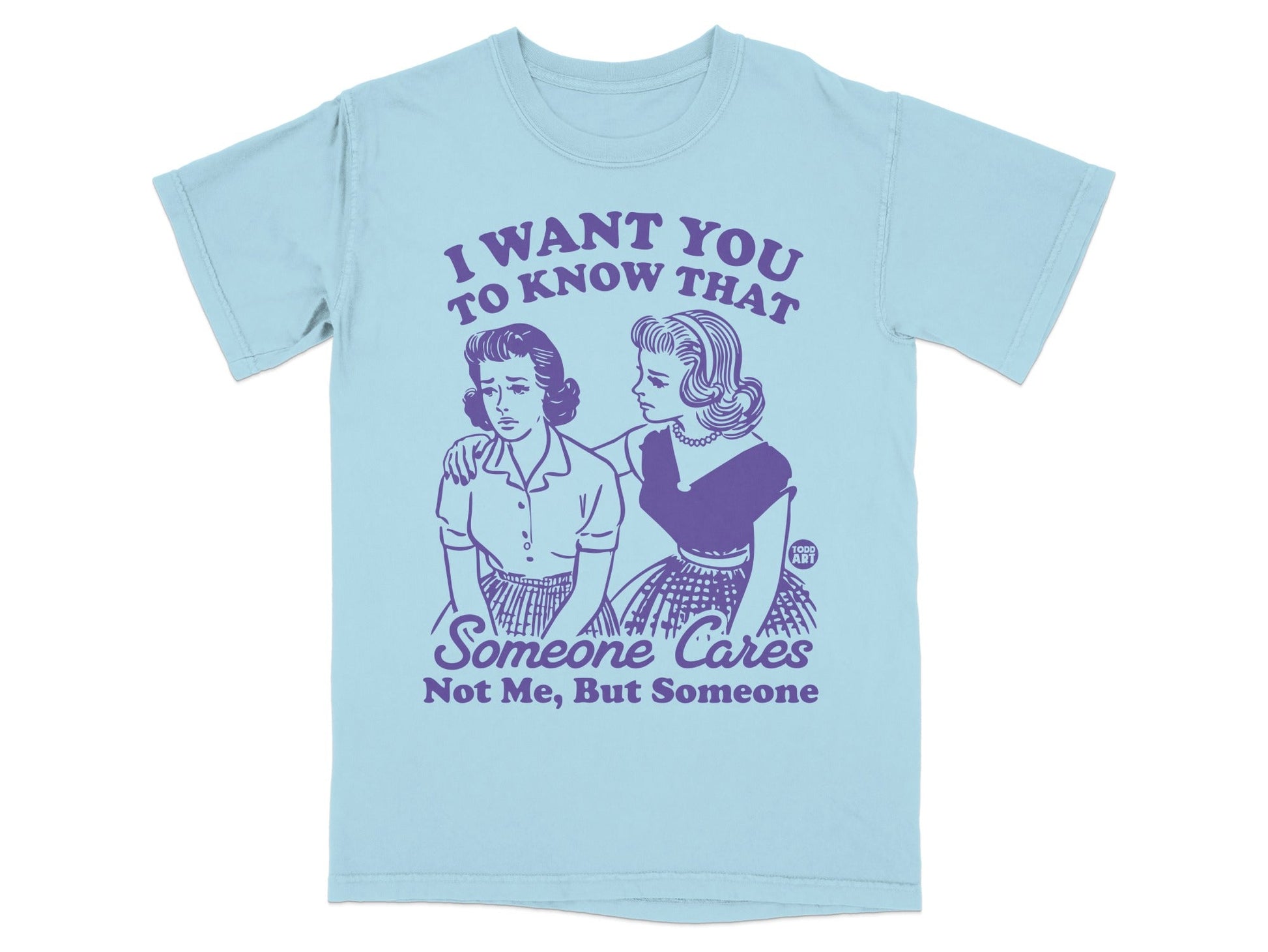 Light blue t-shirt with illustration and text about someone caring.