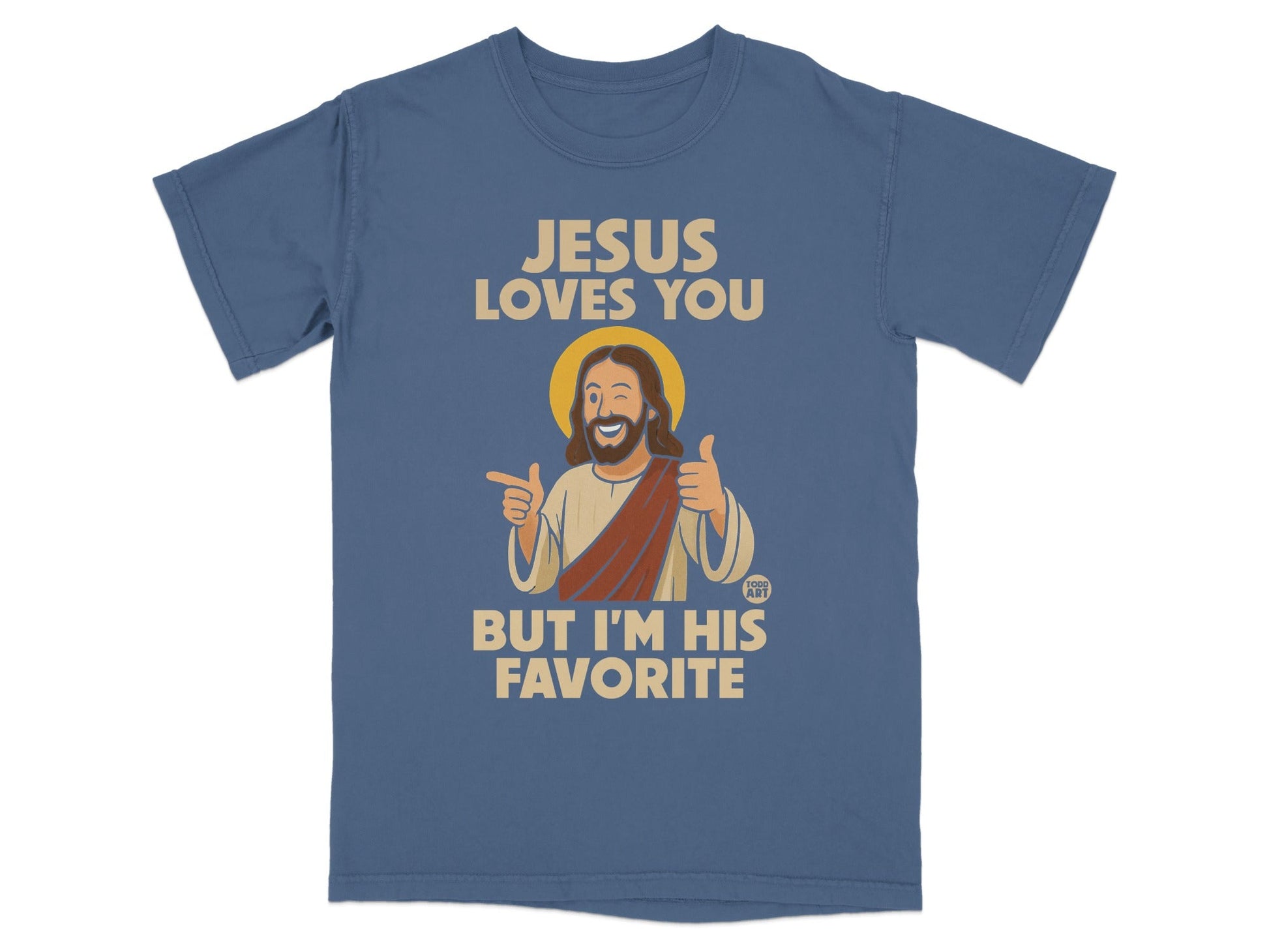 Blue t-shirt with Jesus giving a thumbs up and text "Jesus Loves You But I'm His Favorite".
