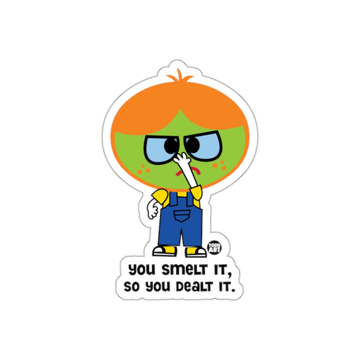 You Smelt It So You Dealt It Funny Cartoon Character Stickers
