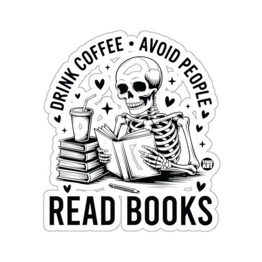 DRINK COFFEE AVOID PEOPLE READ BOOKS 