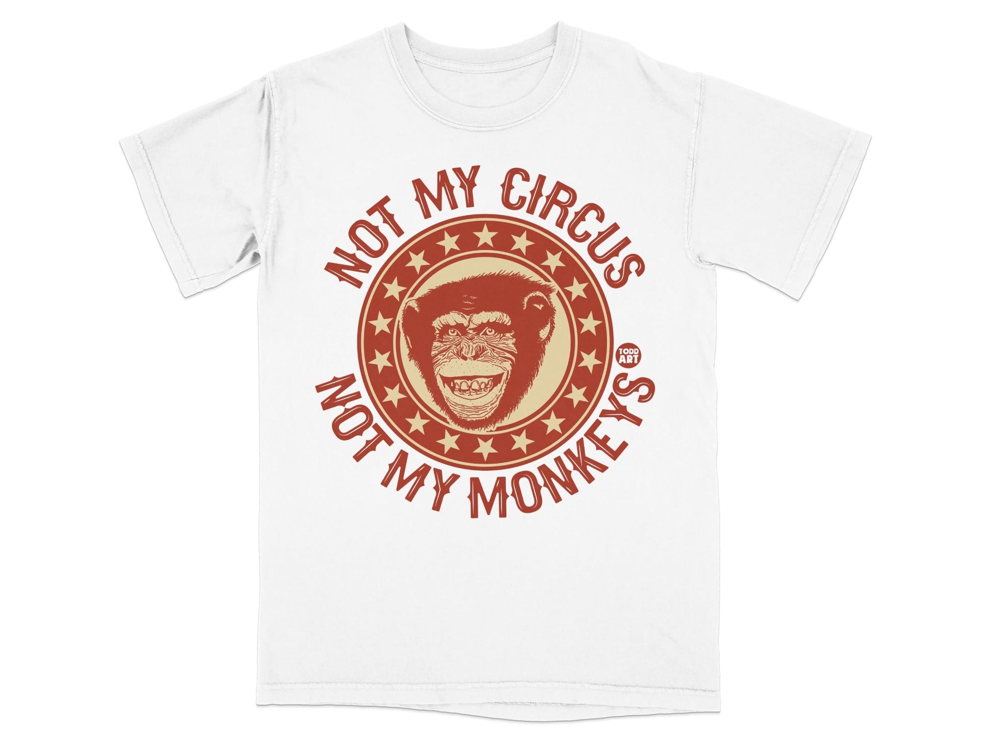 White t-shirt with "Not My Circus, Not My Monkeys" graphic.