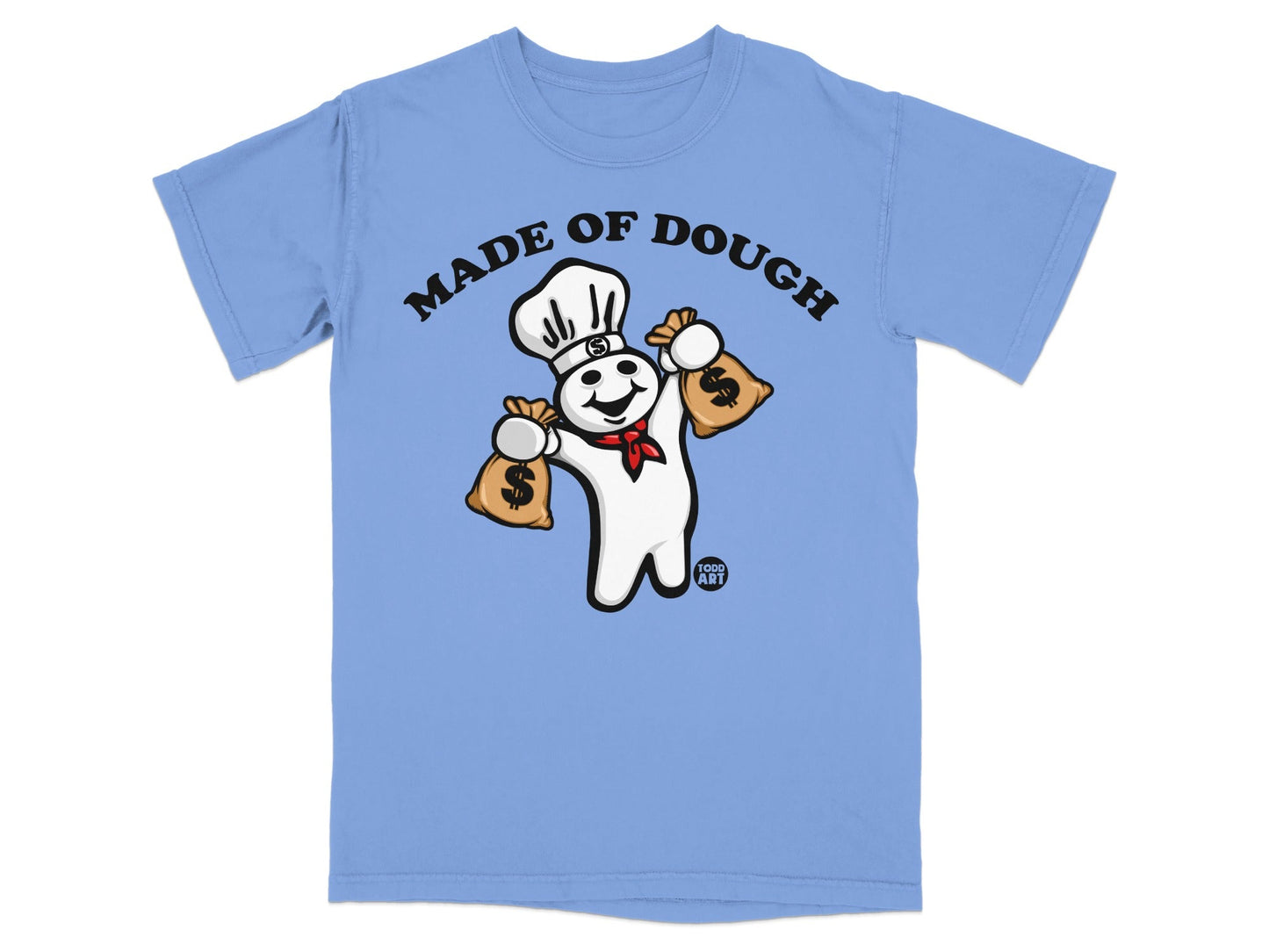 Pillsbury Doughboy wearing chef hat, holding money bags, text "MADE OF DOUGH".