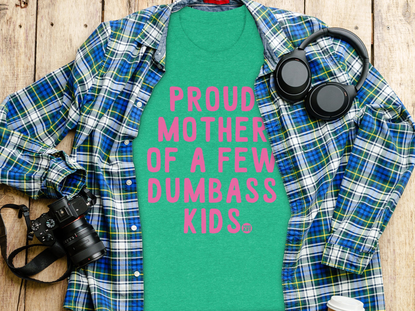 Proud Mother of a Few Dumbass Kids Shirt product