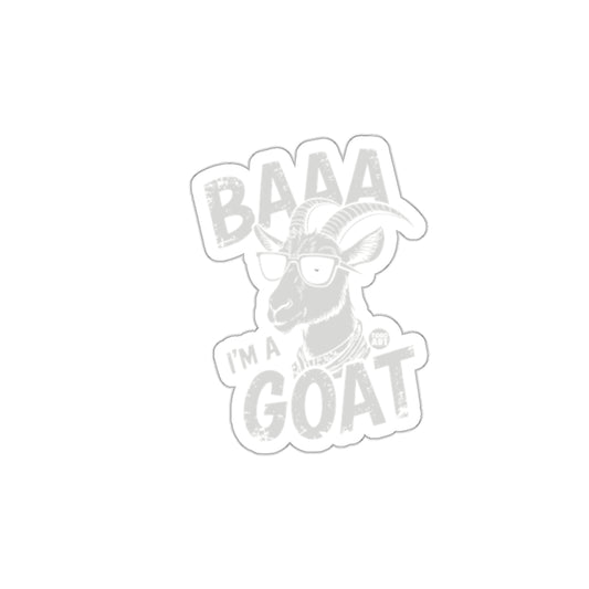 BAAA I'M A GOAT Funny Goat Sticker