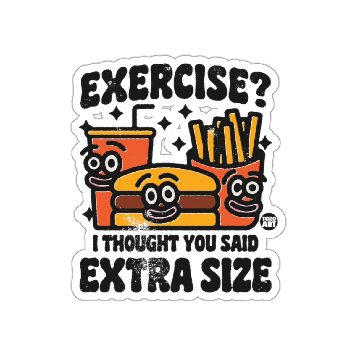 Exercise I Thought You Said Extra Size Sticker