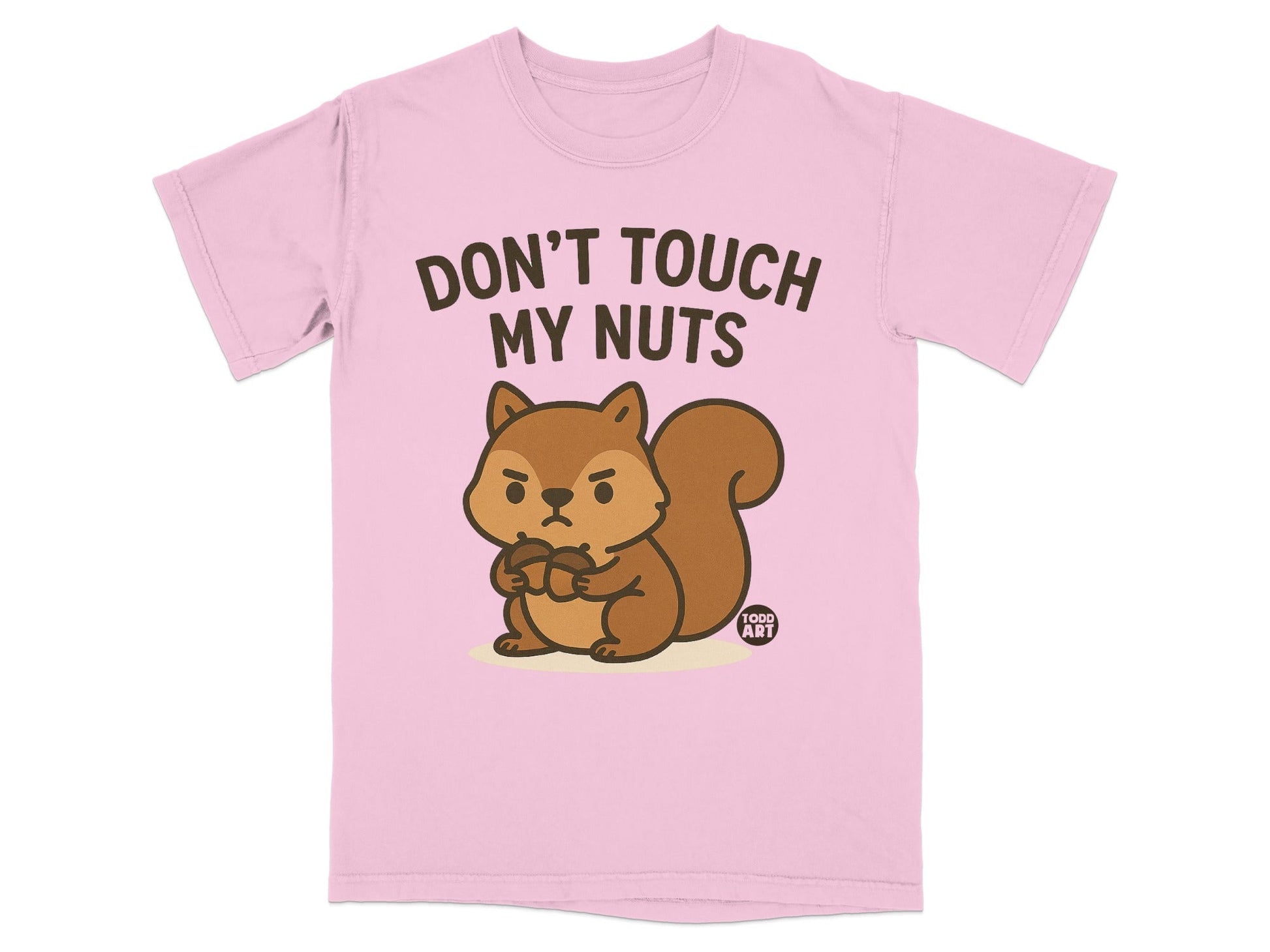Pink t-shirt with a cartoon squirrel holding nuts and the text "Don't Touch My Nuts".