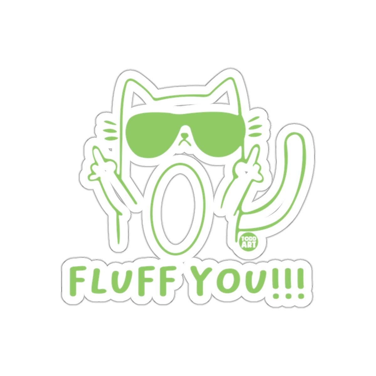 Fluff You Cat with Sunglasses Funny Design Sticker