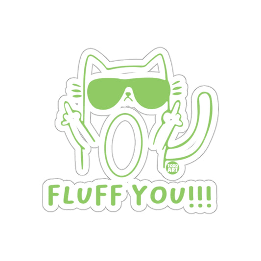 Fluff You Cat with Sunglasses Funny Design Sticker