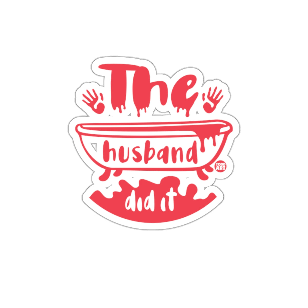 The Husband Did It Graphic Sticker for Halloween