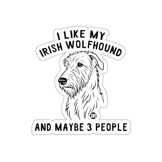 I Like My Irish Wolfhound And Maybe 3 People Sticker