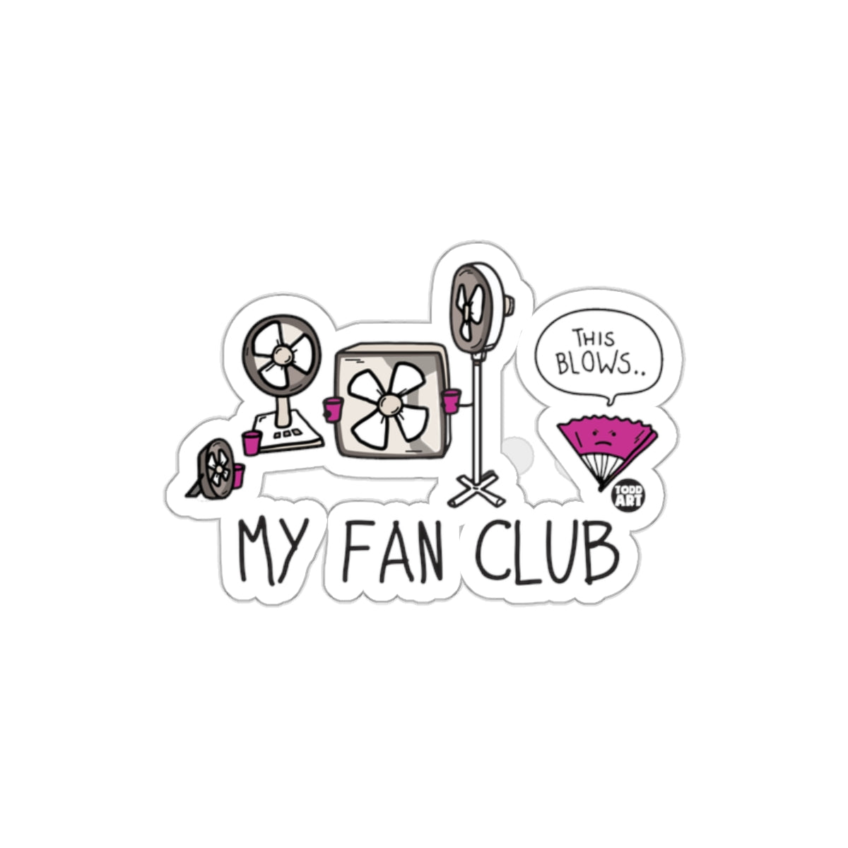 Funny My Fan Club This Blows Sticker for Fans