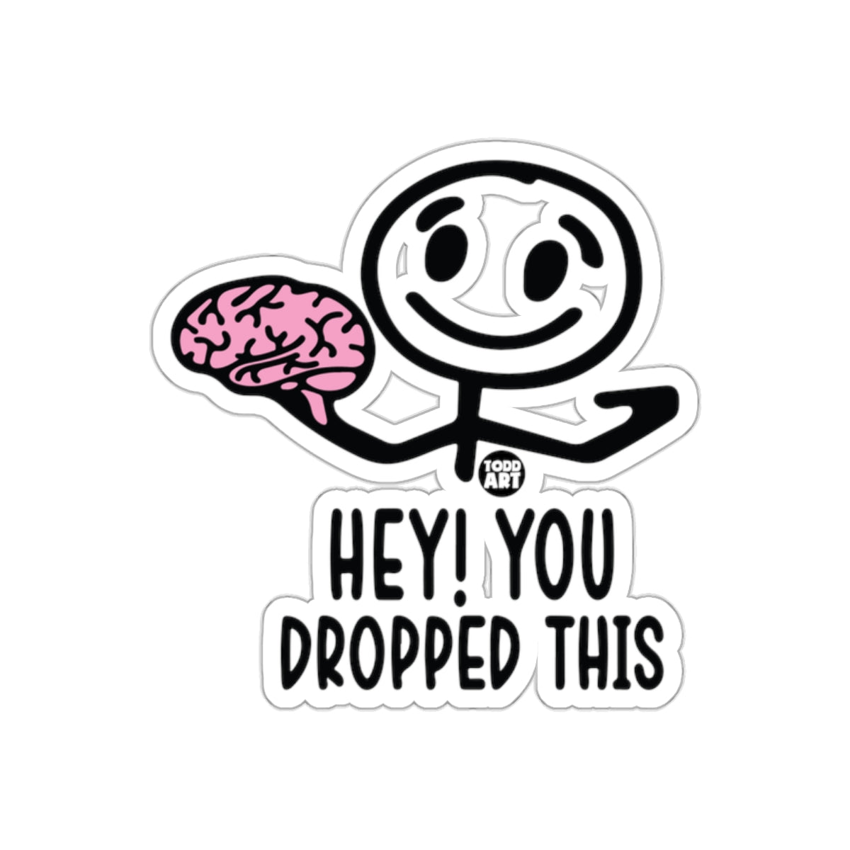 Hey You Dropped This Funny Sticker for Laptops