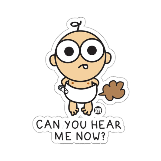 Funny Cartoon Baby Can You Hear Me Now Sticker