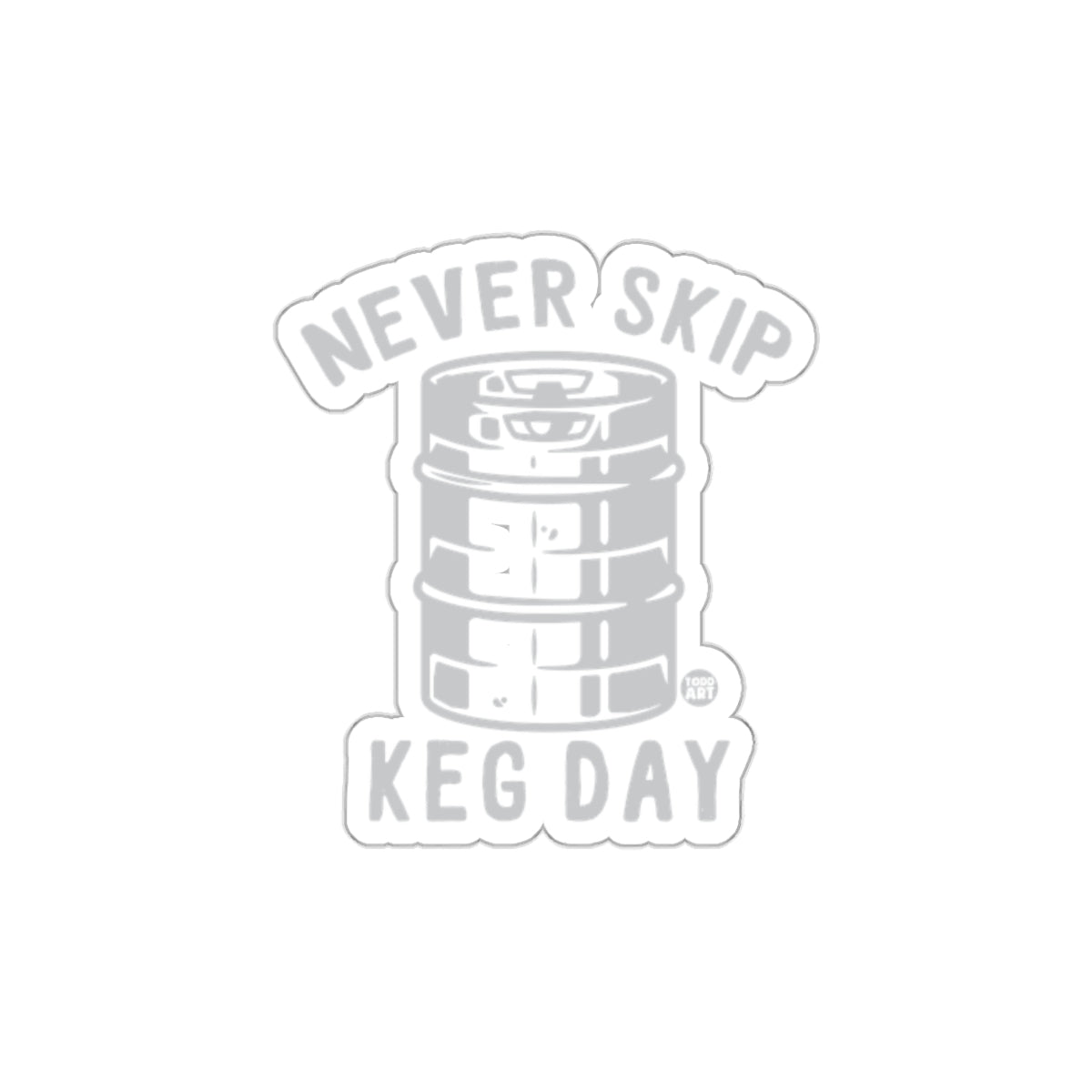 Never Skip Keg Day Sticker for Beer Lovers
