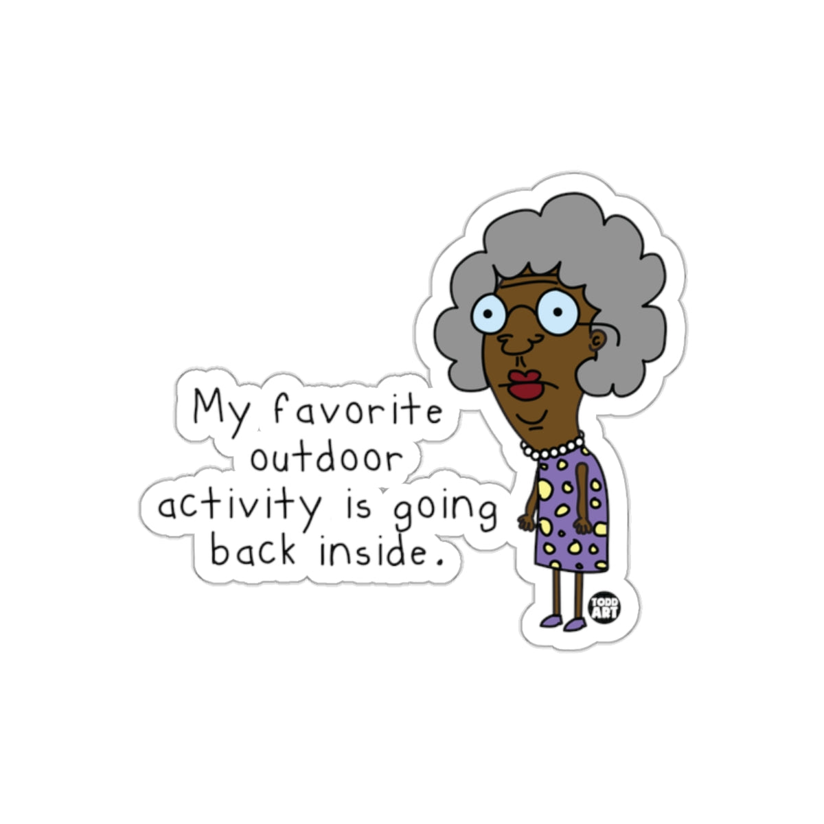 My Favorite Outdoor Activity is Going Back Inside Sticker