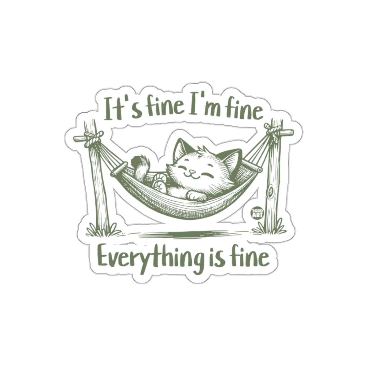 It's Fine I'm Fine Everything Is Fine Funny Cat sticker