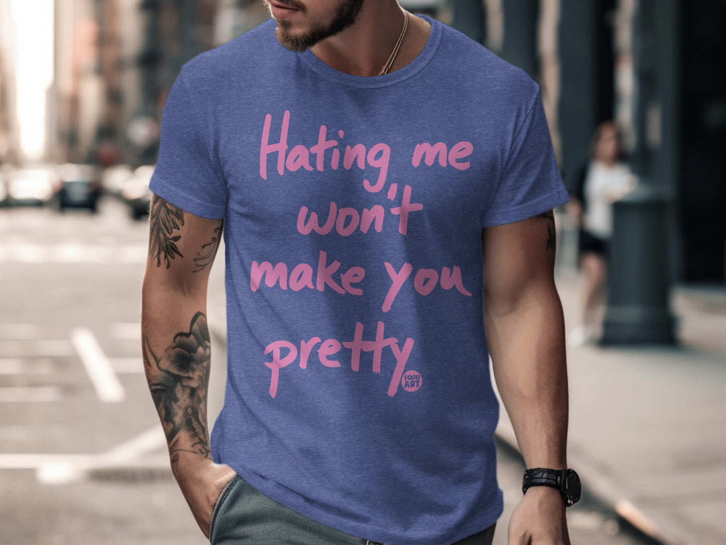 Hating Me Won't Make You Pretty Graphic Tee