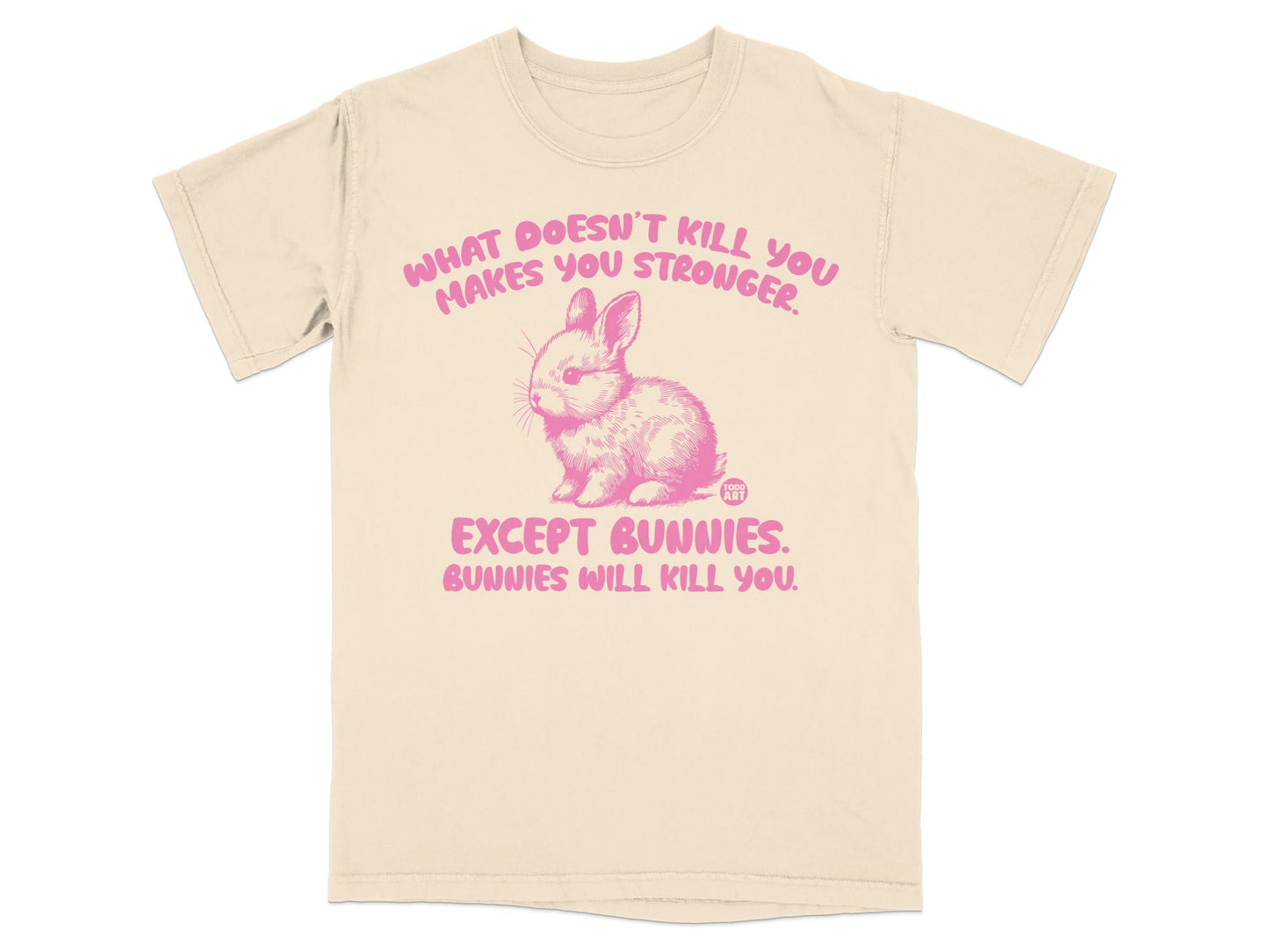 What Doesn't Kill You Except Bunnies T-Shirt