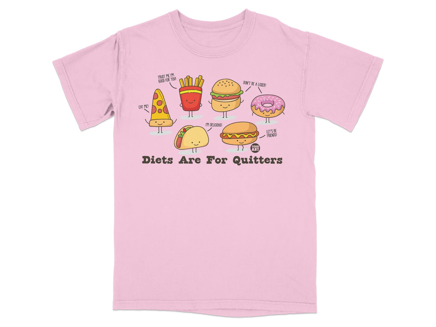 Diets Are For Quitters Funny Food Art T-shirt
