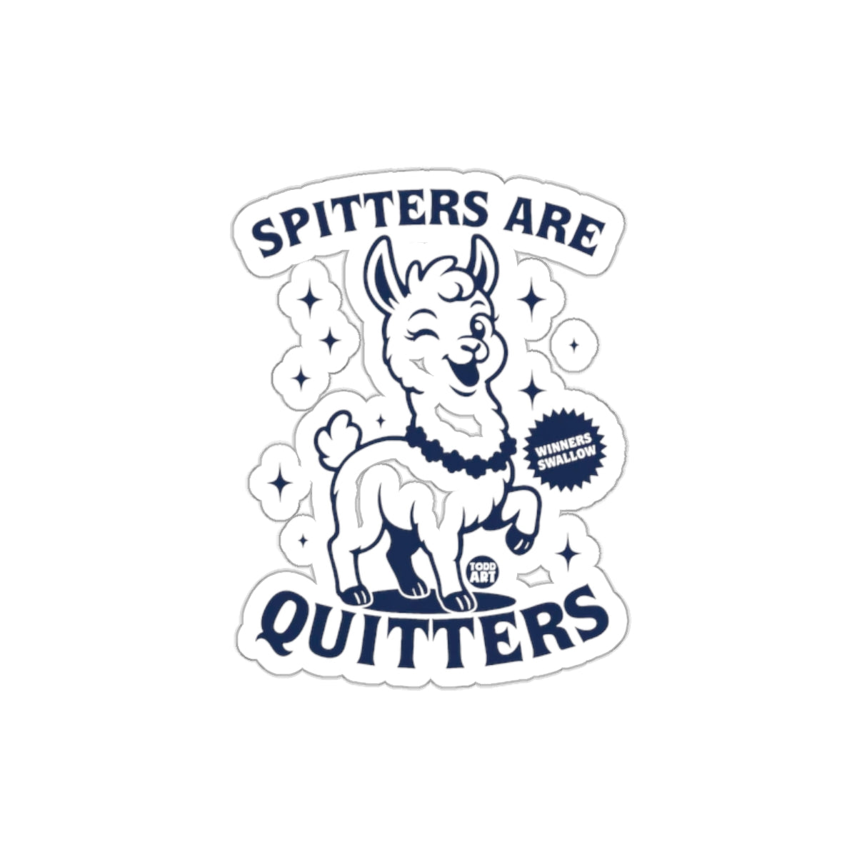 Spitters Are Quitters Winners Swallow Llama Sticker