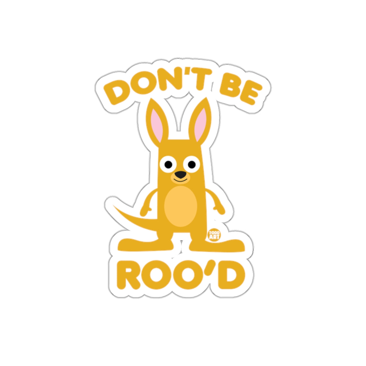 Don't Be Roo'd Kangaroo Funny Sticker
