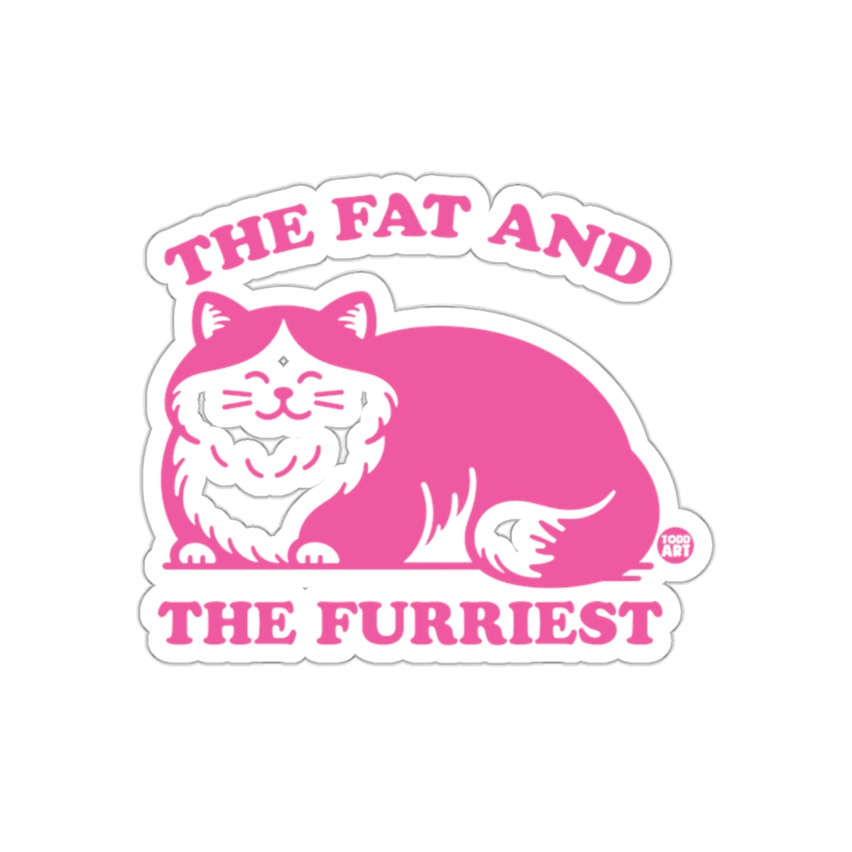 The Fat and The Furriest Pink Cat Sticker Design