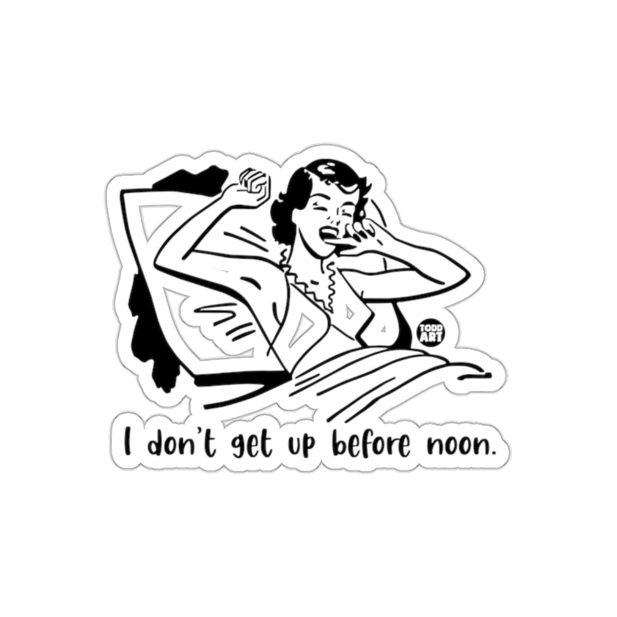 I don't Get Up Before Noon Sarcastic Retro Stickers