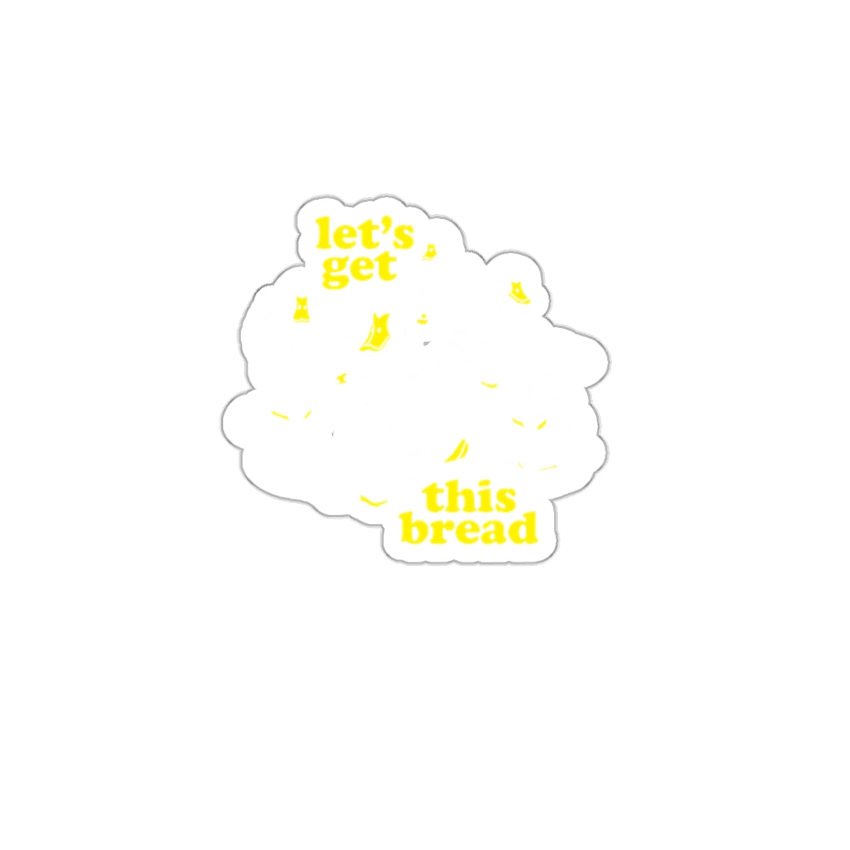 Let's Get This Bread Sticker Product