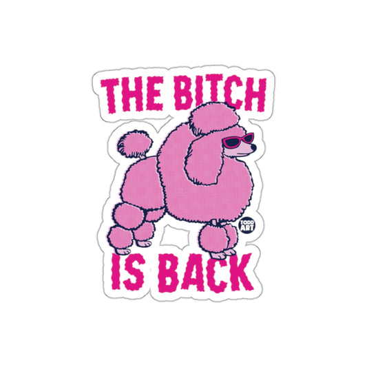 The Bitch Is Back Pink Poodle Graphic Sticker